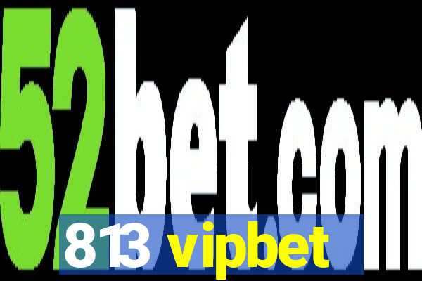 813 vipbet